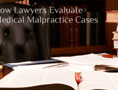 How Lawyers Evaluate Medical Malpractice Cases