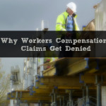 Why Workers’ Compensation Claims Get Denied