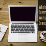 Who Is Covered by Workers’ Compensation?